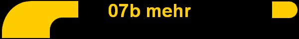 07b mehr