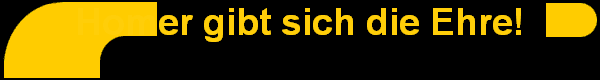 Homer gibt sich die Ehre!