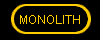 MONOLITH