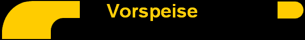 Vorspeise