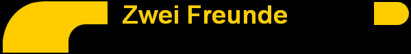 Zwei Freunde
